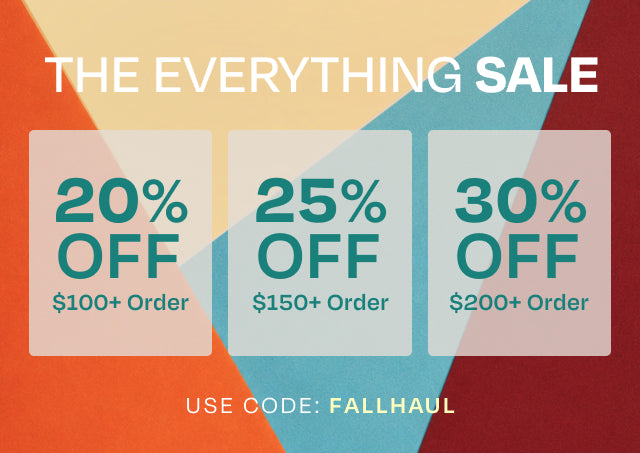 THE EVERYTHING SALE. 20% off $100+ order, 25% off $150+ order, 30% off $200+ order. Use code: FALLHAUL
